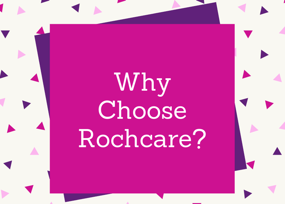 Why Choose Rochcare