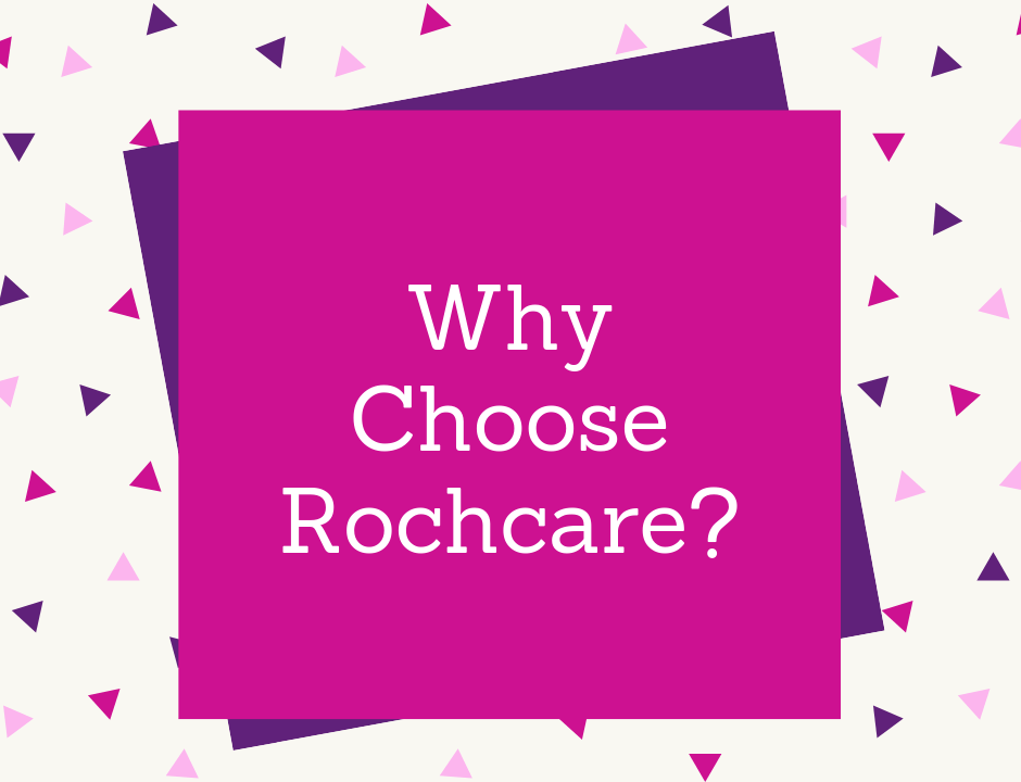 Why Choose Rochcare